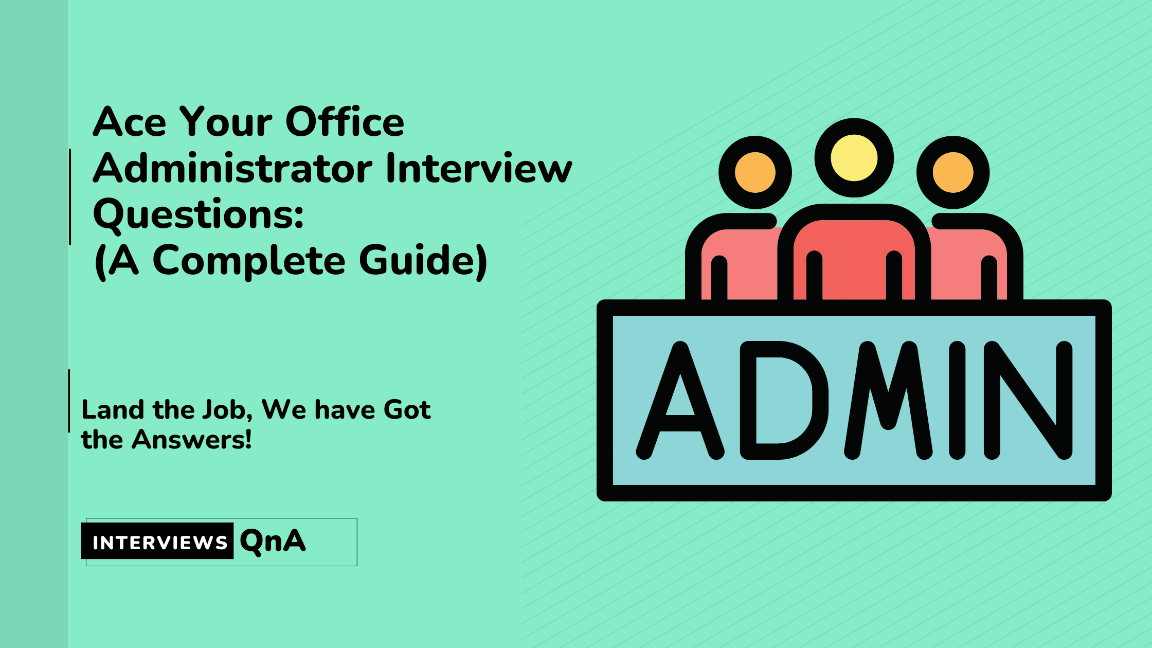 Ace Your Office Administrator Interview Questions: (A Complete Guide)