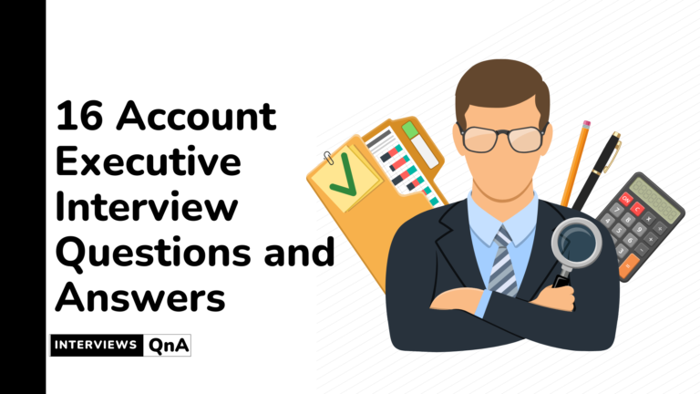 learn 16 Account Executive Interview Questions and Answers from interviewsqna