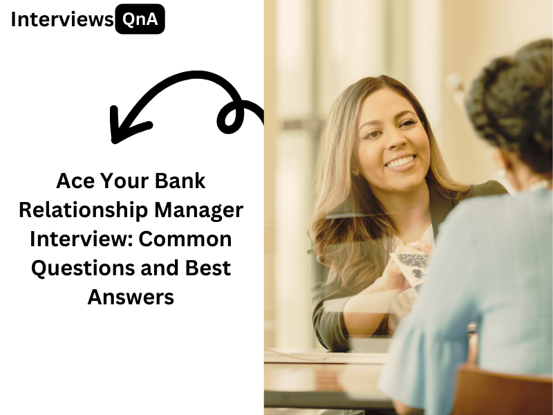 Bank Relationship Manager Interview Questions And Answers