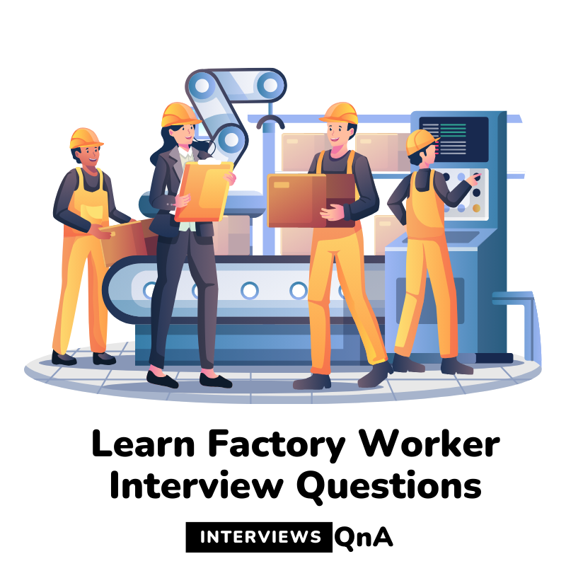 Learning Factory Worker Interview Questions