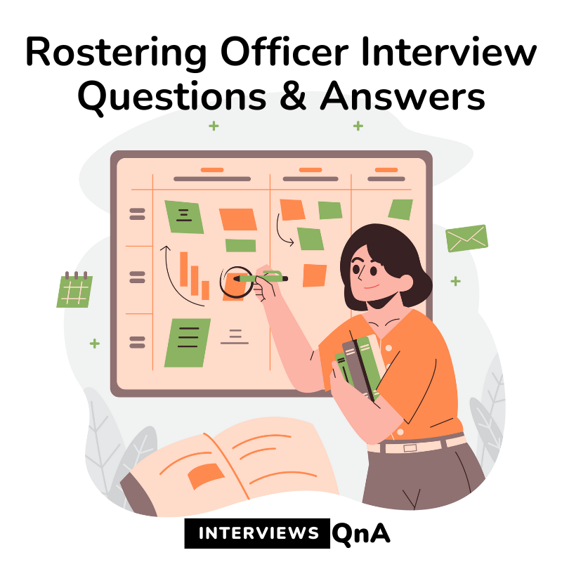 Rostering Officer Interview Questions and Answers