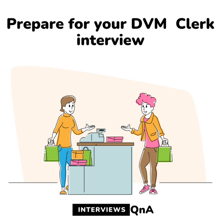 Prepare for your DVM Clerk interview , read necessery interview questions and answers