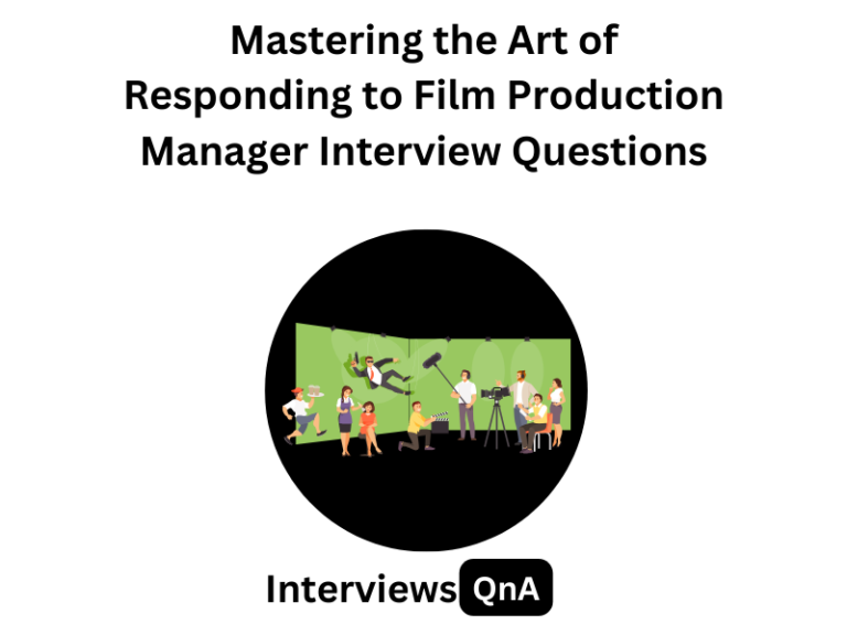 2024's Film Production Manager Interview Question Answers