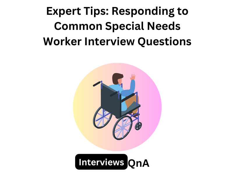 special needs worker interview