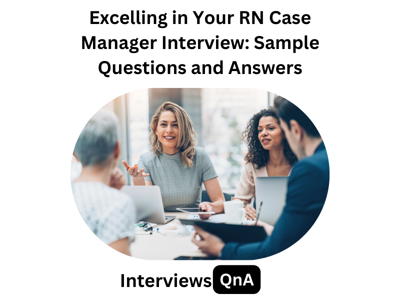 RN Case Manager Interview