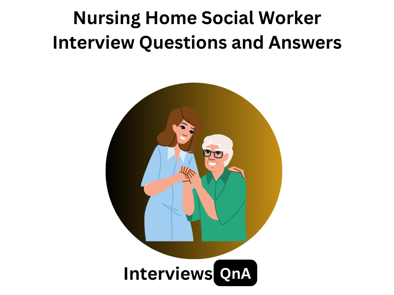 Nursing Home Social Worker Interview