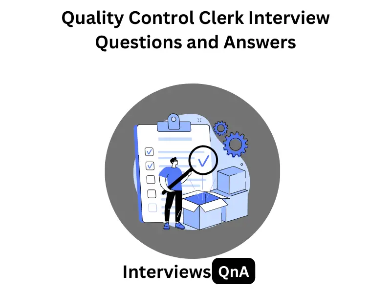 Quality Control Clerk Interview