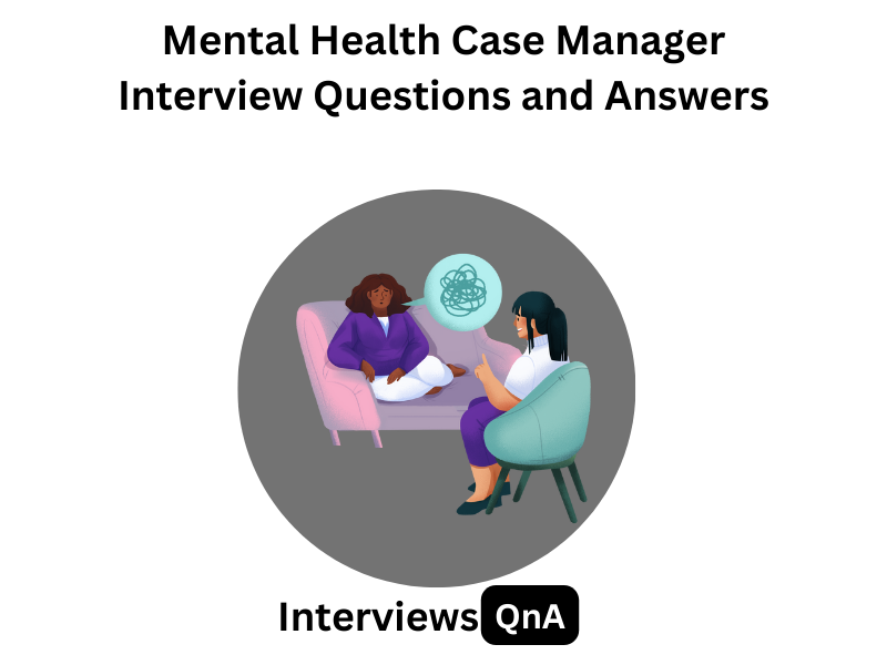 Mental Health Case Manager Interview