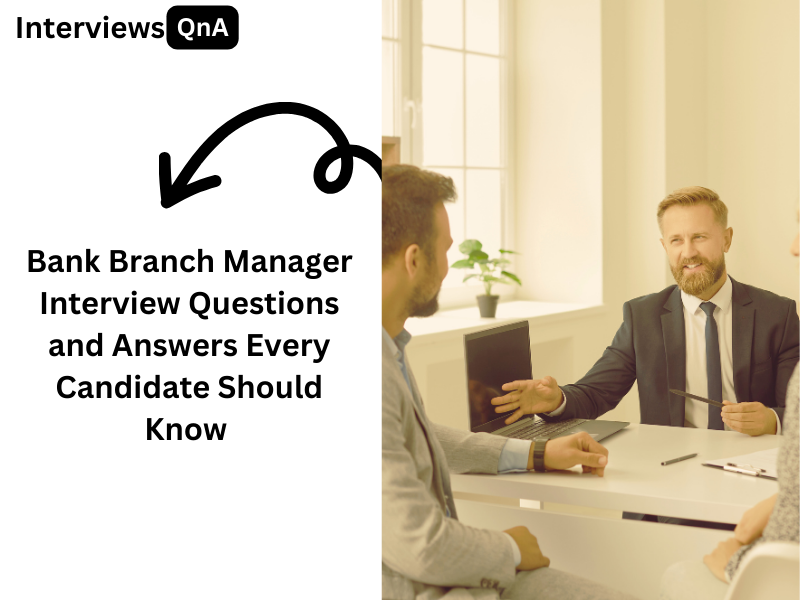 Bank Branch Manager Interview