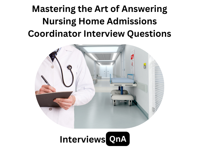 Nursing Home Admissions Coordinator Interview