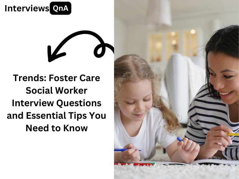 Foster Care Social Worker Interview