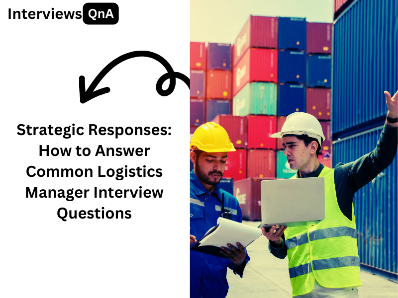Logistic Manager Interview