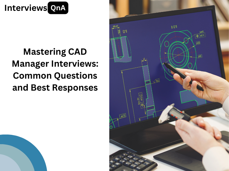 CAD Manager Interview