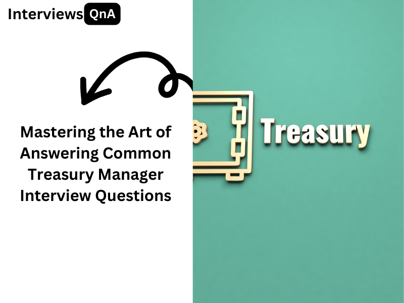 Treasury Manager Interview Questions and Answers