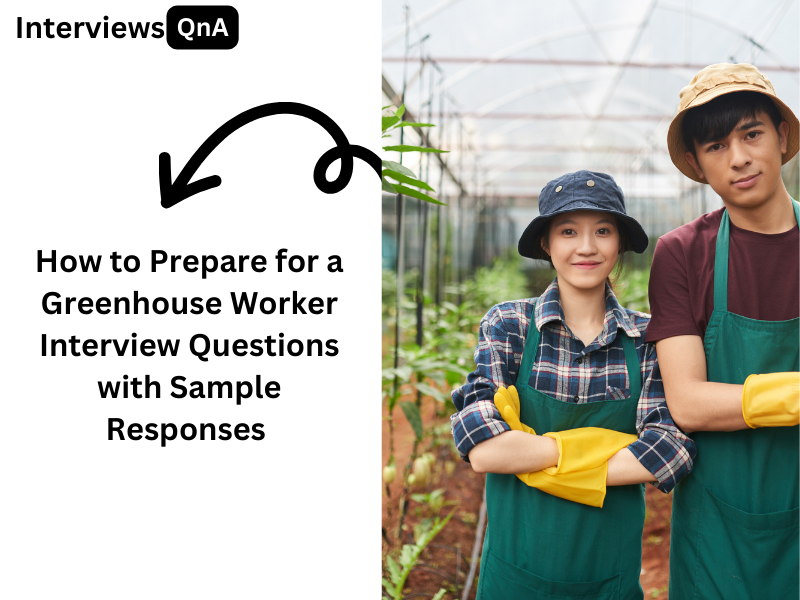 Greenhouse Worker Interview