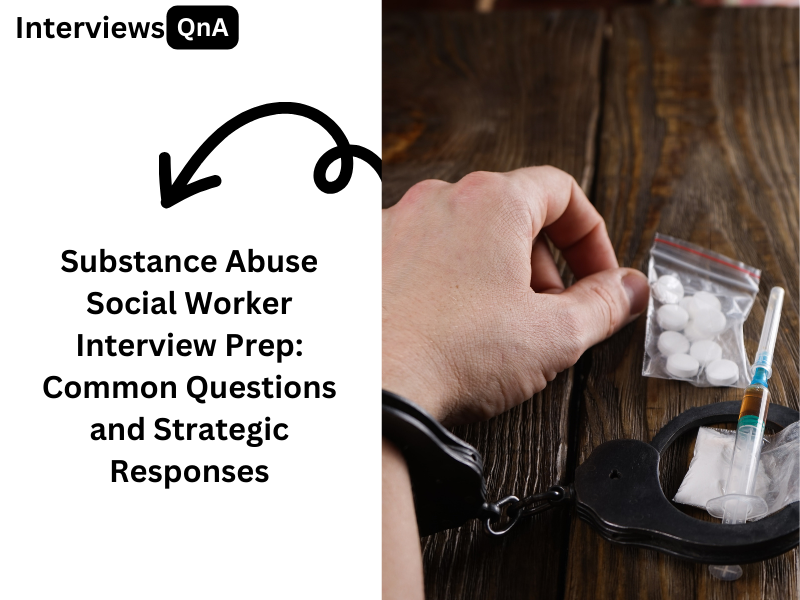 Substance Abuse Social Worker Interview