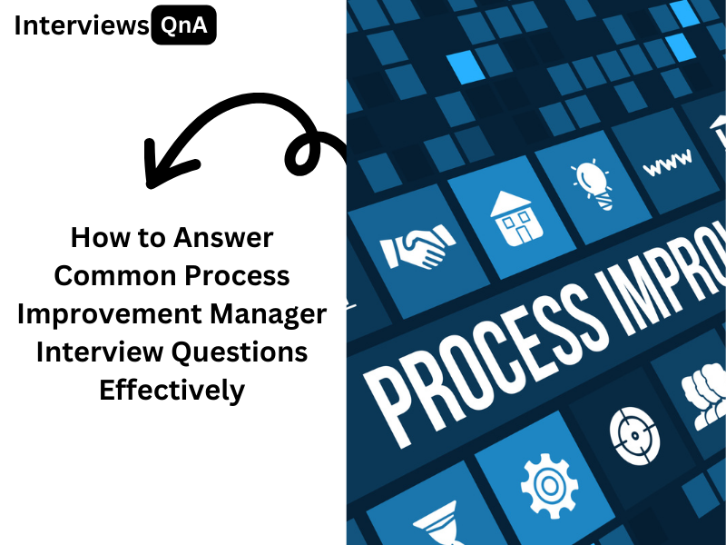 Process Improvement Manager Interview