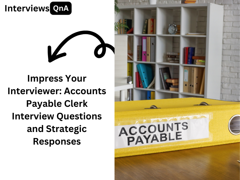 Accounts Payable Clerk Interview Questions